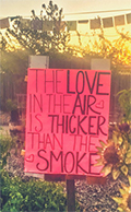 Love in air thicker than smoke 120