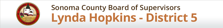 County of Sonoma Supervisor Lynda Hopkins 5th District Banner 750